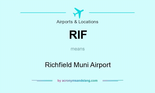 What does RIF mean? It stands for Richfield Muni Airport