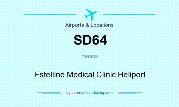What does SD64 mean? It stands for Estelline Medical Clinic Heliport