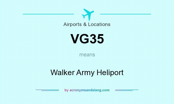 What does VG35 mean? It stands for Walker Army Heliport