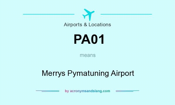 What does PA01 mean? It stands for Merrys Pymatuning Airport
