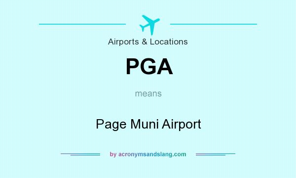 What does PGA mean? It stands for Page Muni Airport