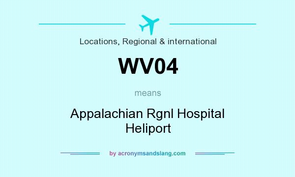 What does WV04 mean? It stands for Appalachian Rgnl Hospital Heliport