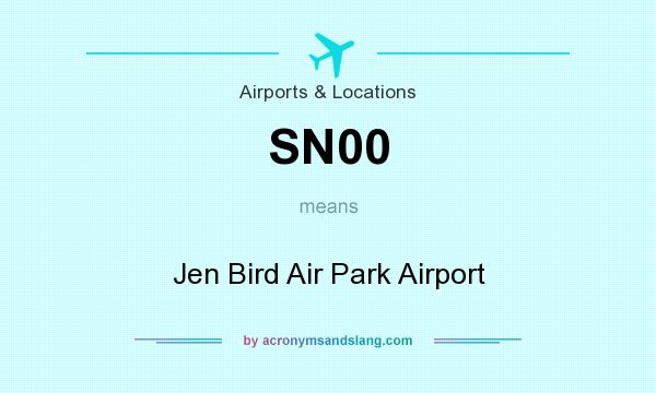 What does SN00 mean? It stands for Jen Bird Air Park Airport