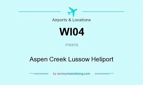 What does WI04 mean? It stands for Aspen Creek Lussow Heliport