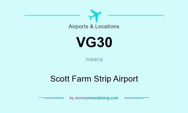 What does VG30 mean? It stands for Scott Farm Strip Airport