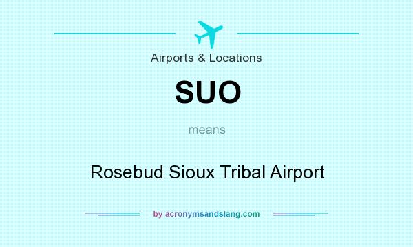 What does SUO mean? It stands for Rosebud Sioux Tribal Airport