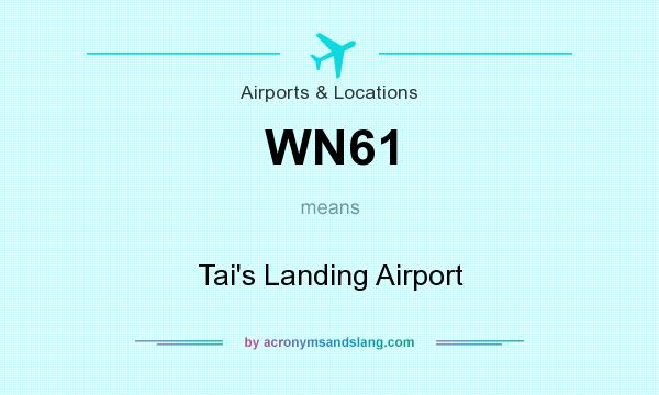 What does WN61 mean? It stands for Tai`s Landing Airport