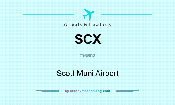 What does SCX mean? It stands for Scott Muni Airport