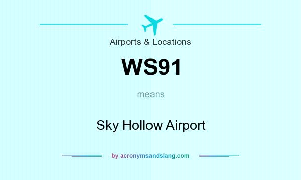 What does WS91 mean? It stands for Sky Hollow Airport