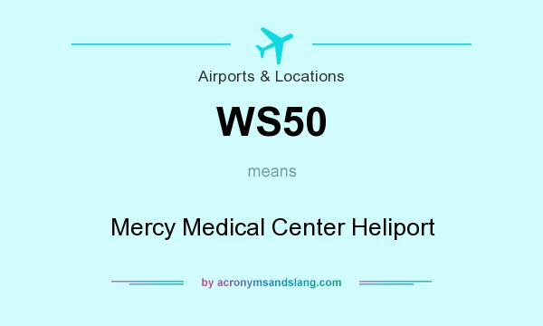 What does WS50 mean? It stands for Mercy Medical Center Heliport