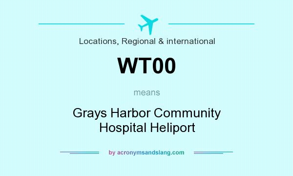 What does WT00 mean? It stands for Grays Harbor Community Hospital Heliport