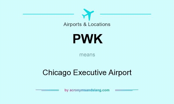 What does PWK mean? It stands for Chicago Executive Airport