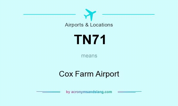 What does TN71 mean? It stands for Cox Farm Airport