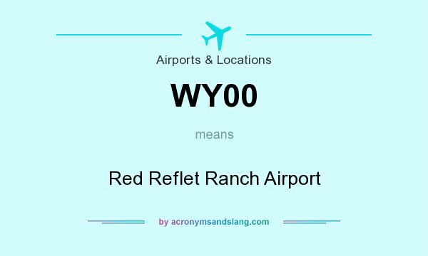 What does WY00 mean? It stands for Red Reflet Ranch Airport