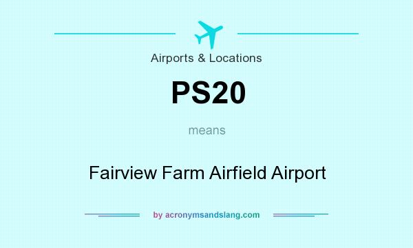 What does PS20 mean? It stands for Fairview Farm Airfield Airport