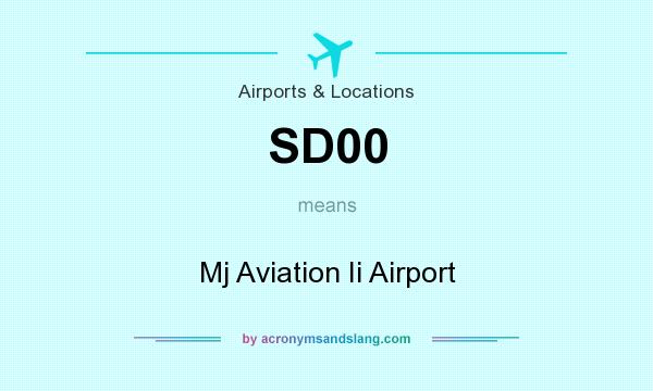 What does SD00 mean? It stands for Mj Aviation Ii Airport