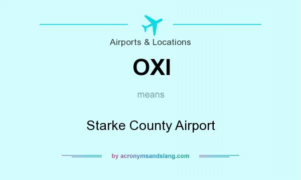 What does OXI mean? It stands for Starke County Airport