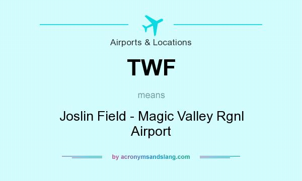 What does TWF mean? It stands for Joslin Field - Magic Valley Rgnl Airport