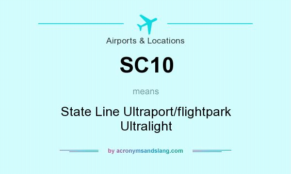 What does SC10 mean? It stands for State Line Ultraport/flightpark Ultralight