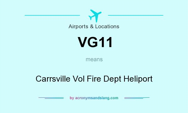What does VG11 mean? It stands for Carrsville Vol Fire Dept Heliport