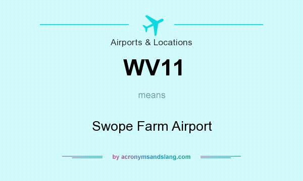What does WV11 mean? It stands for Swope Farm Airport