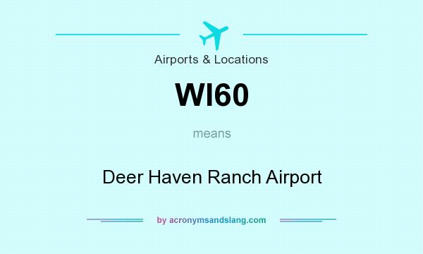 What does WI60 mean? It stands for Deer Haven Ranch Airport