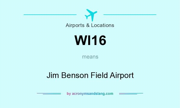What does WI16 mean? It stands for Jim Benson Field Airport