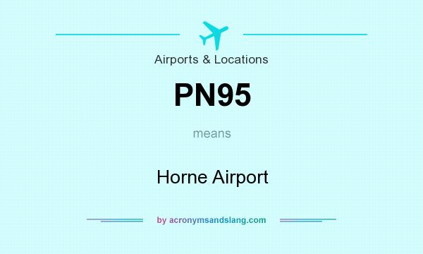 What does PN95 mean? It stands for Horne Airport