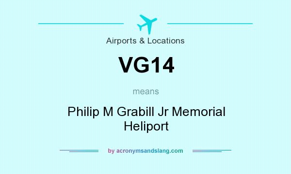 What does VG14 mean? It stands for Philip M Grabill Jr Memorial Heliport