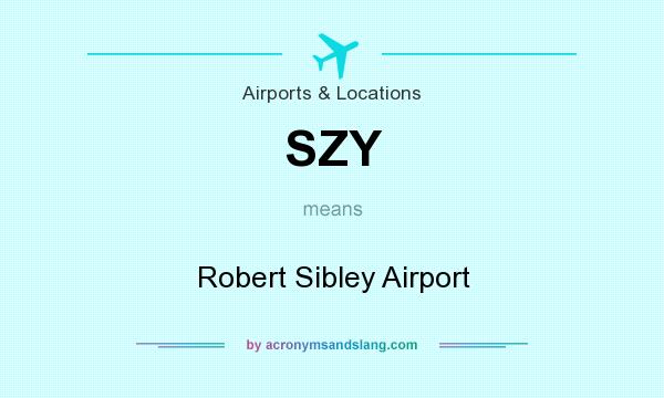 What does SZY mean? It stands for Robert Sibley Airport