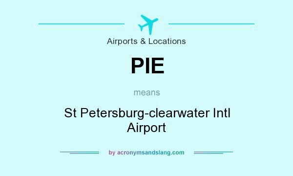 What does PIE mean? It stands for St Petersburg-clearwater Intl Airport