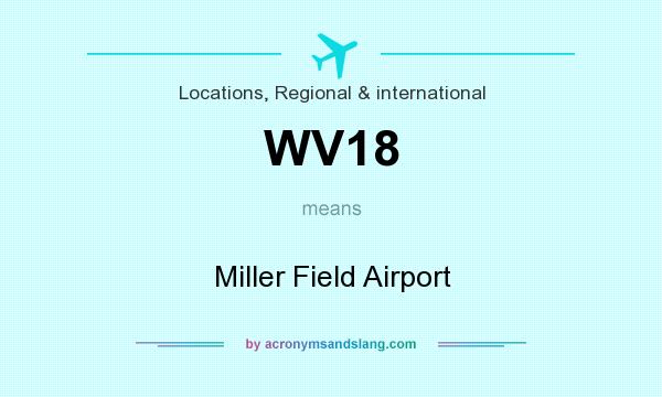What does WV18 mean? It stands for Miller Field Airport