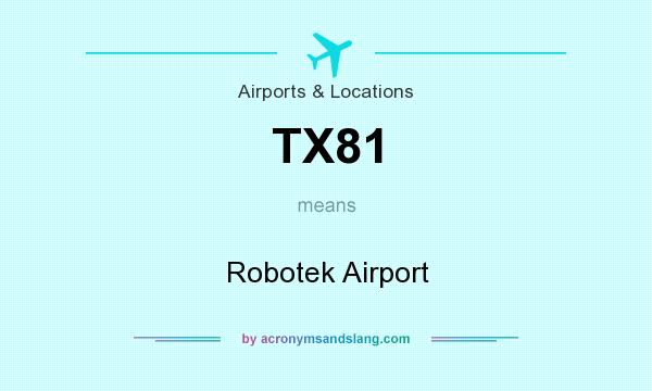 What does TX81 mean? It stands for Robotek Airport