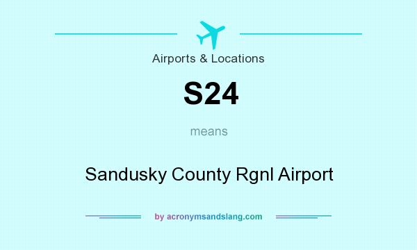 What does S24 mean? It stands for Sandusky County Rgnl Airport