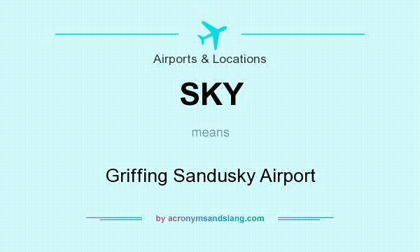 What does SKY mean? It stands for Griffing Sandusky Airport