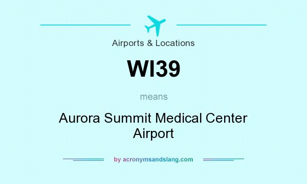 What does WI39 mean? It stands for Aurora Summit Medical Center Airport