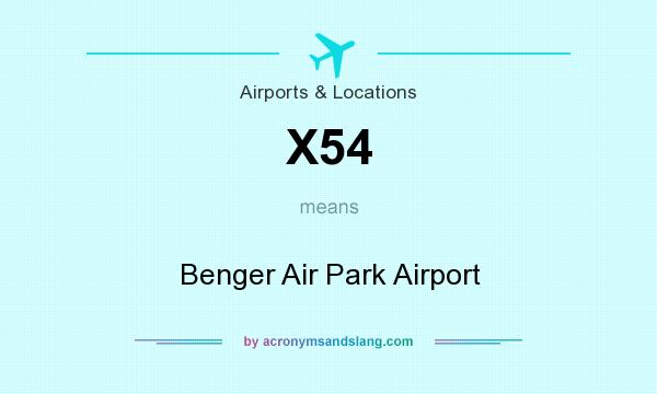 What does X54 mean? It stands for Benger Air Park Airport