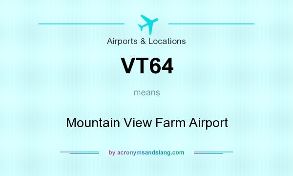 What does VT64 mean? It stands for Mountain View Farm Airport