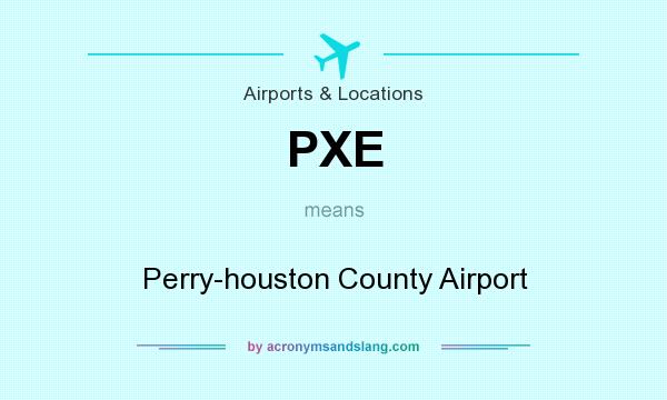 What does PXE mean? It stands for Perry-houston County Airport