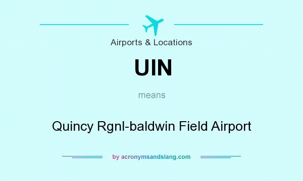 What does UIN mean? It stands for Quincy Rgnl-baldwin Field Airport