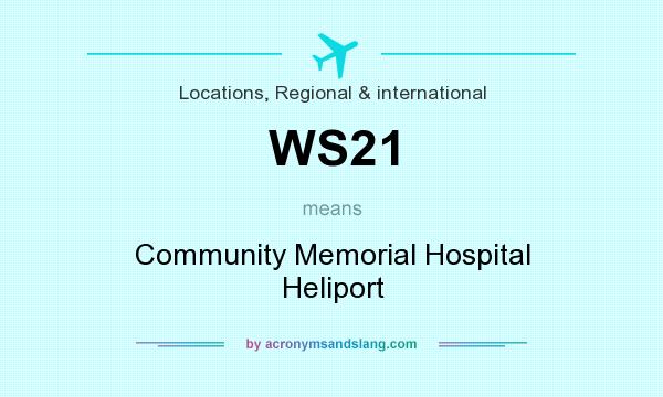 What does WS21 mean? It stands for Community Memorial Hospital Heliport