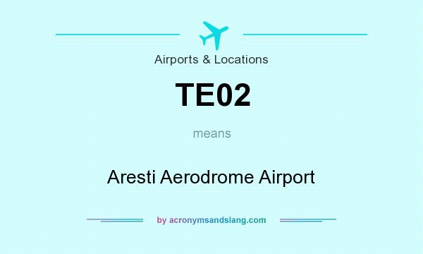 What does TE02 mean? It stands for Aresti Aerodrome Airport