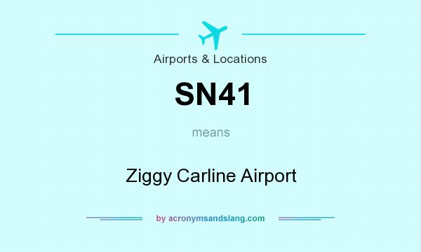 What does SN41 mean? It stands for Ziggy Carline Airport