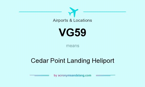 What does VG59 mean? It stands for Cedar Point Landing Heliport