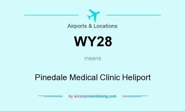 What does WY28 mean? It stands for Pinedale Medical Clinic Heliport