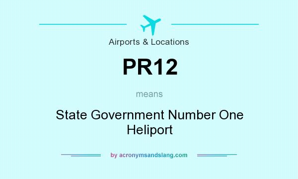 What does PR12 mean? It stands for State Government Number One Heliport