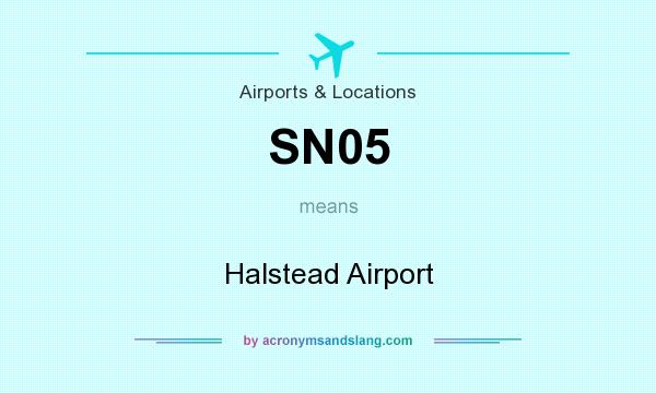 What does SN05 mean? It stands for Halstead Airport