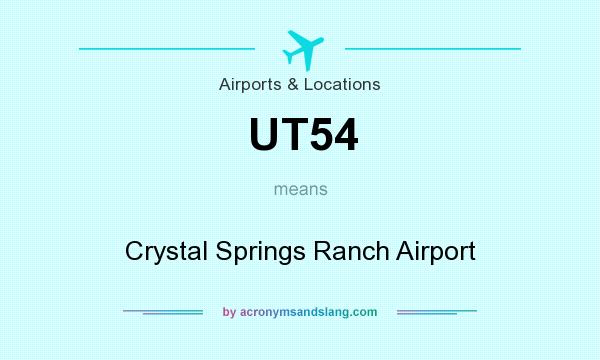 What does UT54 mean? It stands for Crystal Springs Ranch Airport