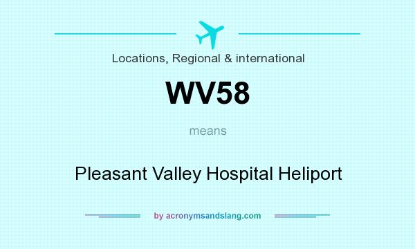 What does WV58 mean? It stands for Pleasant Valley Hospital Heliport