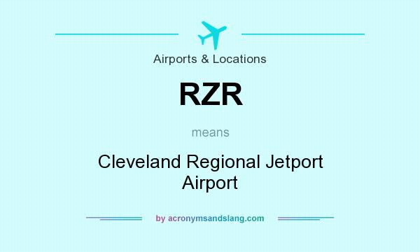 What does RZR mean? It stands for Cleveland Regional Jetport Airport